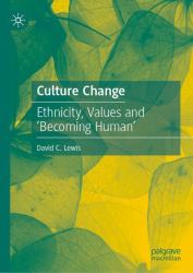 Culture Change : Ethnicity, Values and 'Becoming Human'