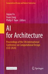 AI for Architecture : Proceedings of the 5th International Conference on Computational Design (CCD 2024)