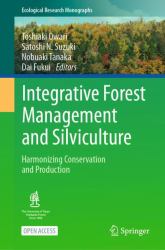 Integrative Forest Management and Silviculture : Harmonizing Conservation and Production