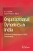 Organizational Dynamics in India : Rethinking Systemic Issues in Global Environments