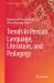 Trends in Persian Language, Literature, and Pedagogy