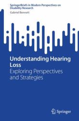 Understanding Hearing Loss : Exploring Perspectives and Strategies
