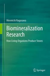 Biomineralization Research : How Living Organisms Produce Stones
