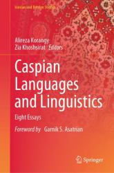 Caspian Languages and Linguistics : Eight Essays