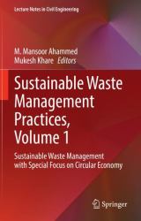 Sustainable Waste Management Practices, Volume 1 : Sustainable Waste Management with Special Focus on Circular Economy