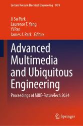 Advanced Multimedia and Ubiquitous Engineering : Proceedings of MUE-FutureTech 2024