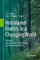 Himalayan Forests in Changing World : Climate Impacts, Biodiversity and Human Interactions
