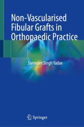 Non-Vascularised Fibular Grafts in Orthopaedic Practice