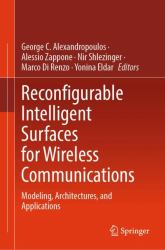 Reconfigurable Intelligent Surfaces for Wireless Communications : Modeling, Architectures, and Applications
