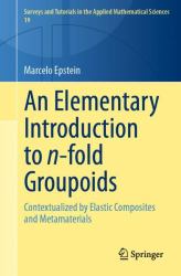 An Elementary Introduction to N-Fold Groupoids : Contextualized by Elastic Composites and Metamaterials