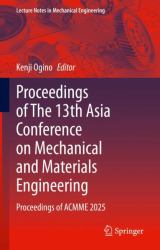 Proceedings of the 13th Asia Conference on Mechanical and Materials Engineering : Proceedings of ACMME 2025