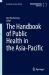 The Handbook of Public Health in the Asia-Pacific