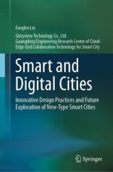 Smart and Digital Cities : Innovative Design Practices and Future Exploration of New-Type Smart Cities