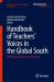 Handbook of Teachers' Voices in the Global South : Wellbeing, Development and Identity