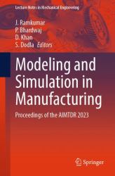 Modeling and Simulation in Manufacturing : Proceedings of the AIMTDR 2023