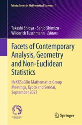 Facets of Contemporary Analysis, Geometry and Non-Euclidean Statistics : HeKKSaGOn Mathematics Group Meetings, Kyoto and Sendai, September 2023