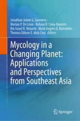 Mycology in a Changing Planet: Applications and Perspectives from Southeast Asia