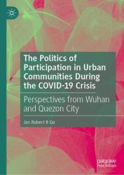 The Politics Participation in Urban Communities During the COVID-19 Crisis : Perspectives from Wuhan and Quezon City
