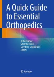 A Quick Guide to Essential Orthopedics