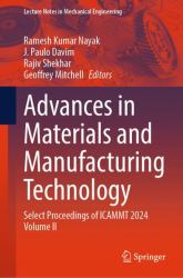 Advances in Materials and Manufacturing Technology : Select Proceedings of ICAMMT 2024 Volume II