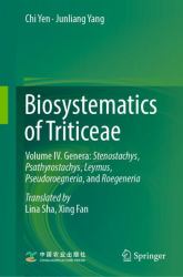 Biosystematics of Triticeae : Volume IV. Genera: Stenostachys, Psathyrostachys, Leymus, Pseudoroegneria, and Roegeneria