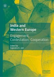 India and Western Europe : Engagement, Contestation, Cooperation