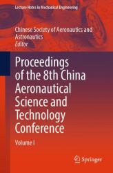 Proceedings of the 8th China Aeronautical Science and Technology Conference : Volume I