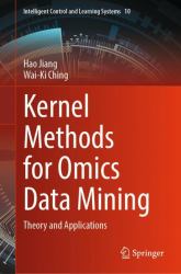 Kernel Methods for Omics Data Mining : Theory and Applications