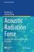 Acoustic Radiation Force : Principles and Application in Medical Ultrasound