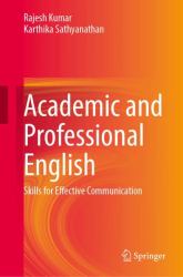 Academic and Professional English : Skills for Effective Communication