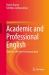 Academic and Professional English : Skills for Effective Communication