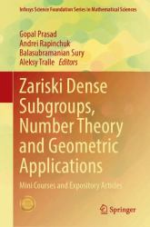 Zariski Dense Subgroups, Number Theory and Geometric Applications : Mini Courses and Expository Articles