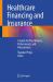 Insurance and Healthcare Financing : A Guide for Practitioners, Professionals, and Policymakers