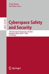 Cyberspace Safety and Security : 15th International Symposium, CSS 2025, Hangzhou, China, February 24, 2025, Proceedings