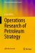 Operations Research of Petroleum Strategy