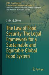 The Law of Food Security: the Legal Framework for a Sustainable and Equitable Global Food System
