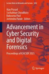 Advancement in Cyber Security and Digital Forensics : Proceedings of ICACSDF 2025