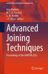 Advanced Joining Techniques : Proceedings of the AIMTDR 2023