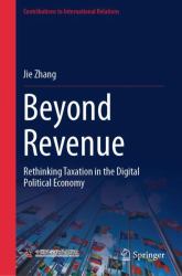 Beyond Revenue : Rethinking Taxation in the Digital Political Economy