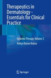 Therapeutics in Dermatology - Essentials for Clinical Practice : Systemic Therapy: Volume 2