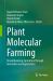 Plant Molecular Farming : Revolutionizing Agriculture Through Innovation and Applications