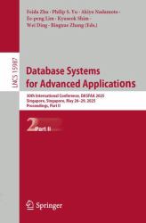 Database Systems for Advanced Applications : 30th International Conference, DASFAA 2025, Singapore, Singapore, May 26-29, 2025, Proceedings, Part II