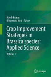 Crop Improvement Strategies in Brassica Species: Applied Science : Volume 1