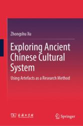 Exploring Ancient Chinese Cultural System : Using Artefacts As a Research Method