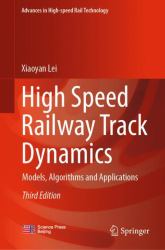 High Speed Railway Track Dynamics : Models, Algorithms and Applications