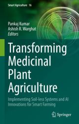 Transforming Medicinal Plant Agriculture : Implementing Soil-Less Systems and AI Innovations for Smart Farming