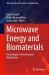 Microwave Energy and Biomaterials : Technologies, Processing and Applications
