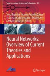 Neural Networks: Overview of Current Theories and Applications