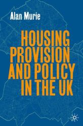 Housing Provision and Policy in the UK