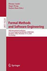 Formal Methods and Software Engineering : 26th International Conference on Formal Engineering Methods, ICFEM 2025, Hangzhou, China, November 10-13, 2025, Proceedings